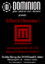 Special Guest DJ Mentat (from Memaker) Dominion 21st of July 2012, DJs The Siren aka Sinead And Conor